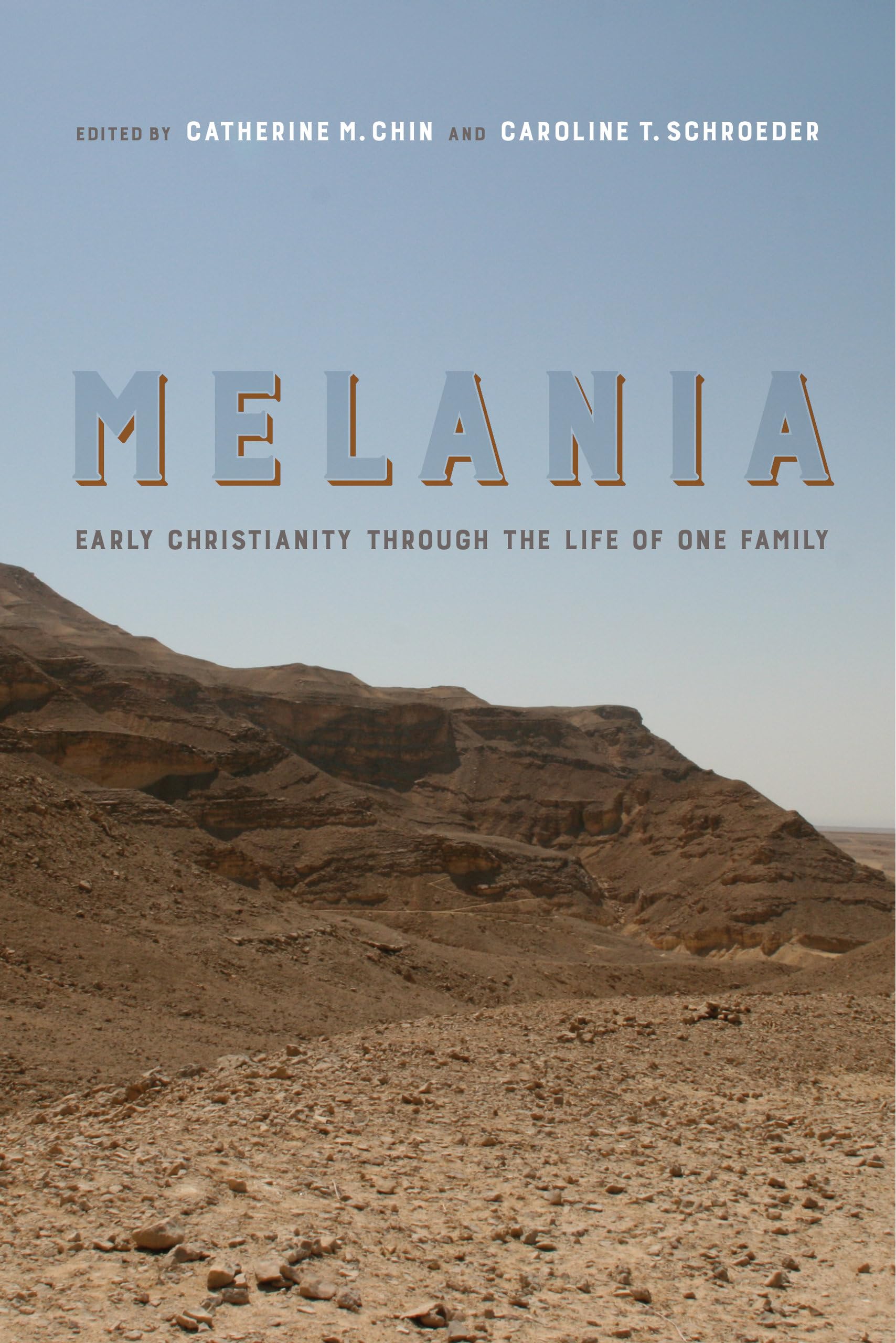 Melania: Early Christianity through the Life of One Family (Christianity in Late Antiquity) (Volume 3),Used
