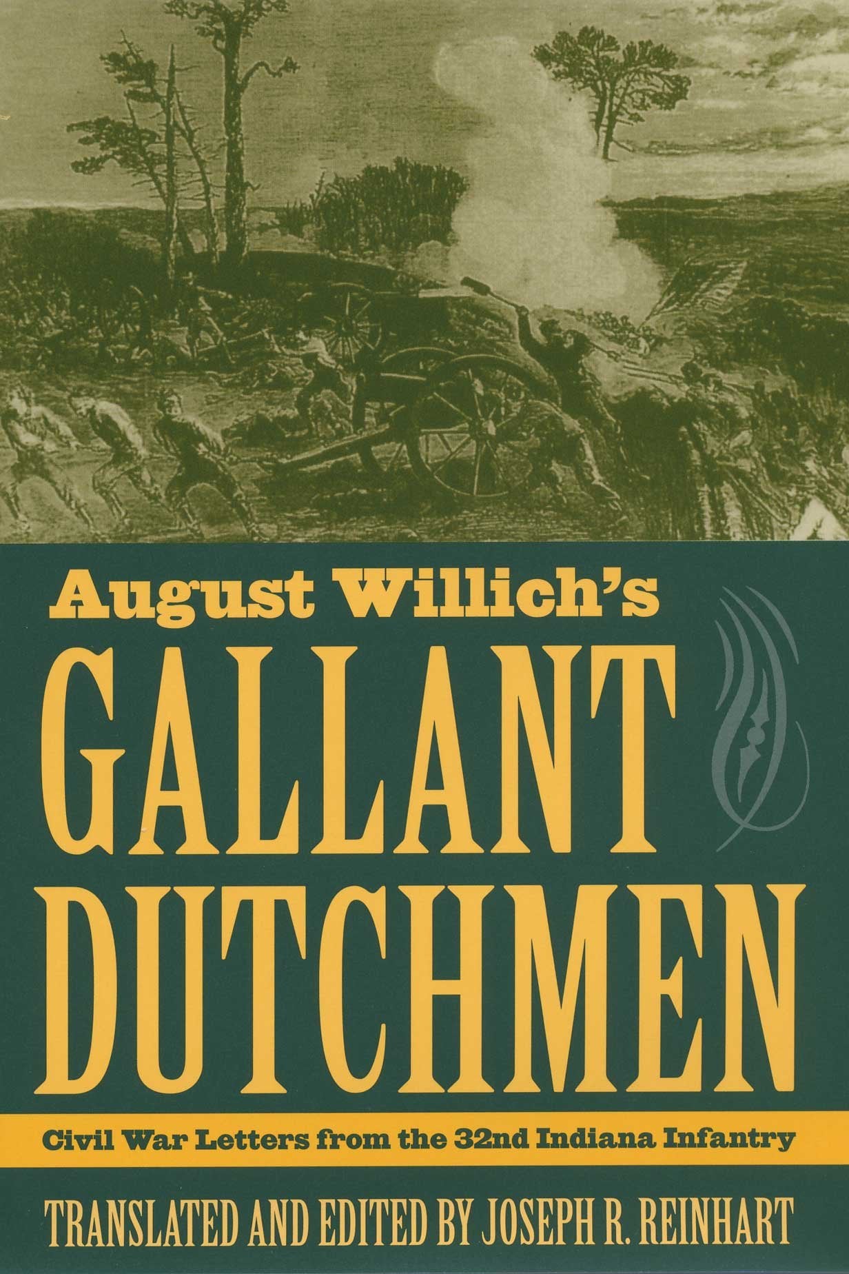 August Willichs Gallant Dutchmen: Civil War Letters from the 32nd Indiana Infantry (Civil War in the North)