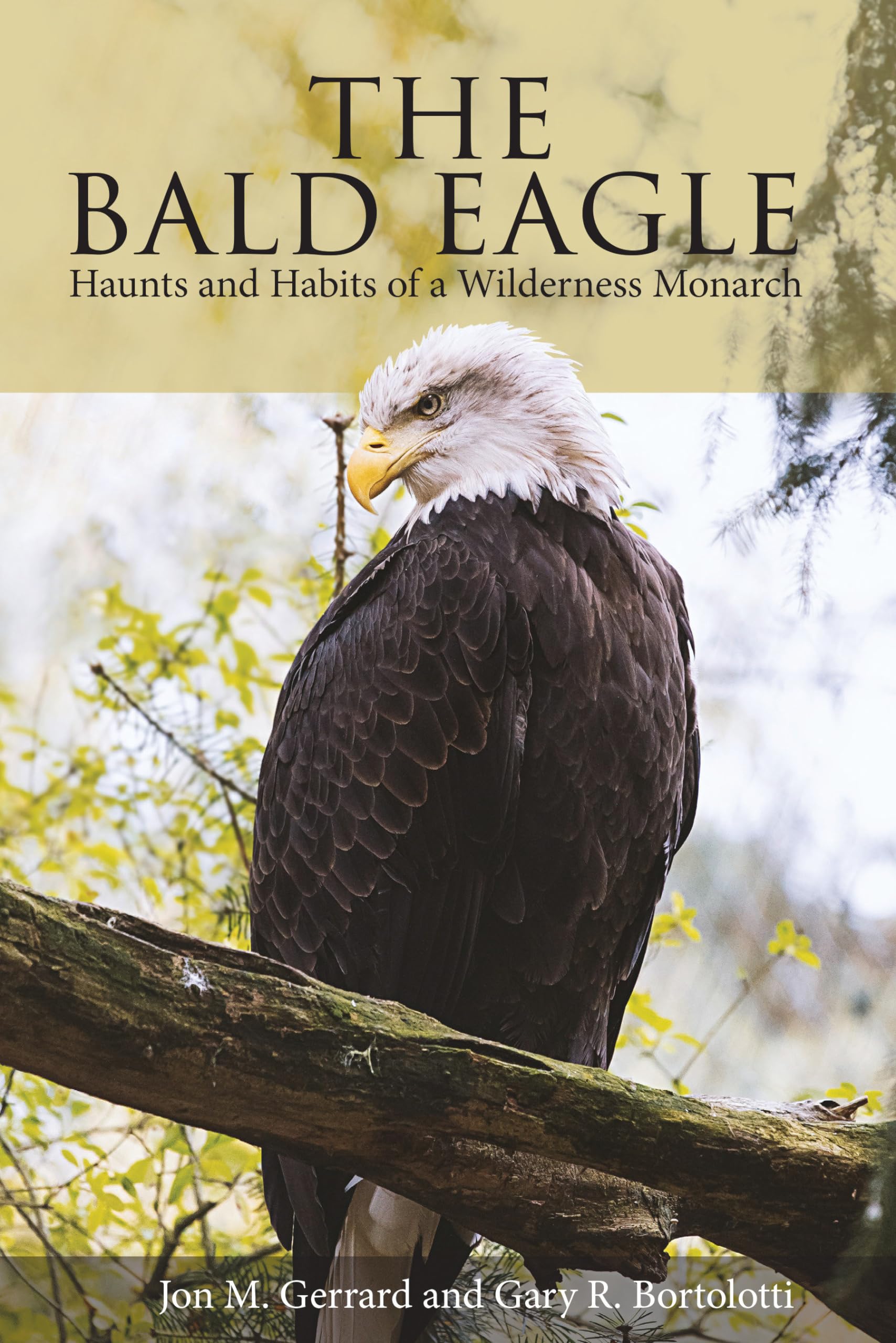 The Bald Eagle: Haunts And Habits Of A Wilderness Monarch,New