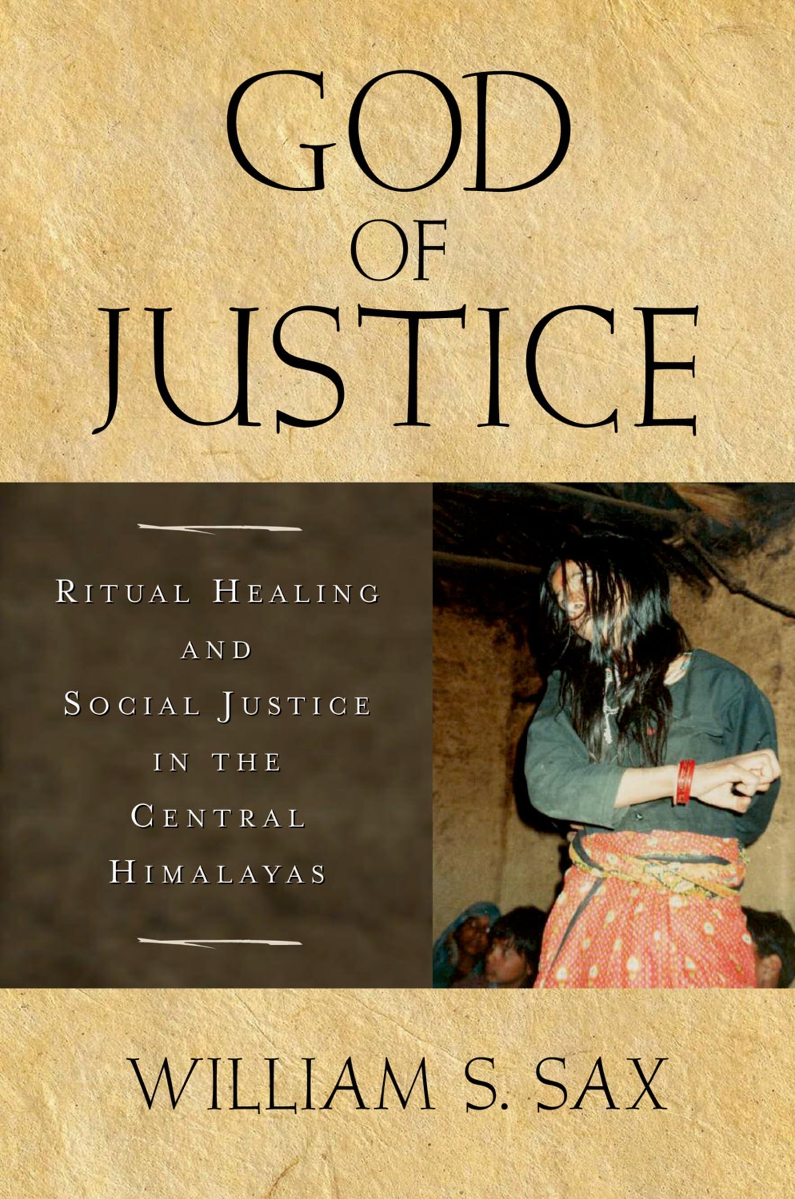 God Of Justice: Ritual Healing And Social Justice In The Central Himalayas,Used