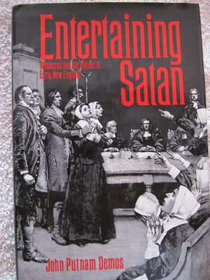 Entertaining Satan: Witchcraft And The Culture Of Early New England,New