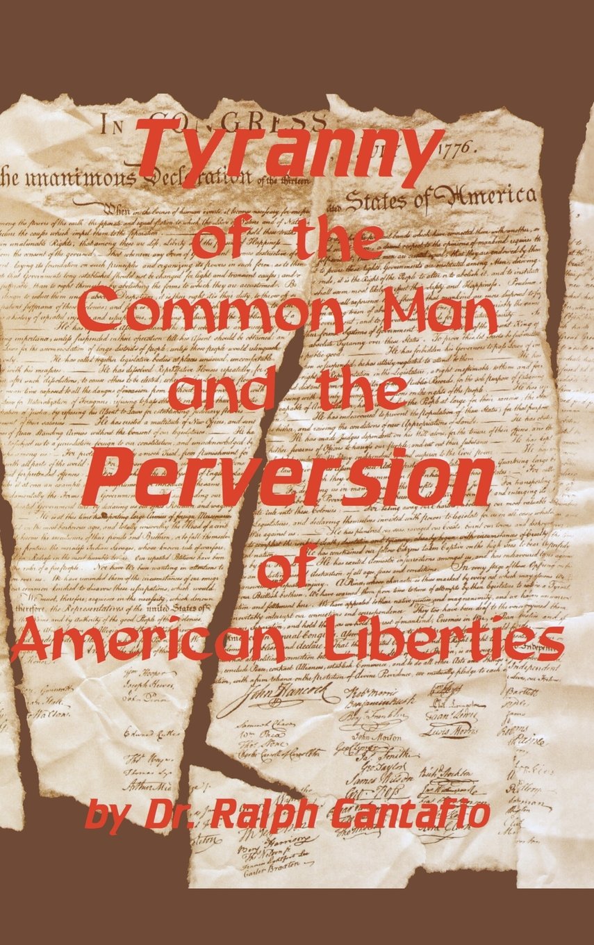 Tyranny Of The Common Man And The Perversion Of American Liberties,Used