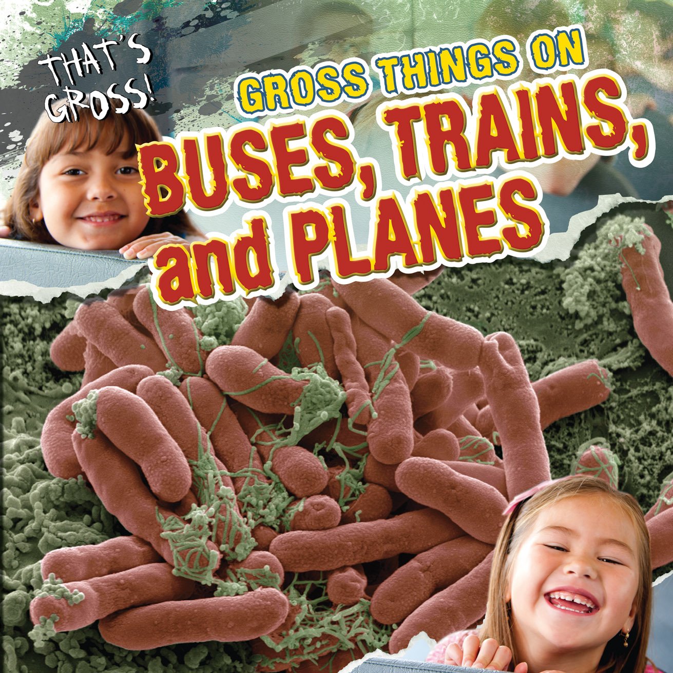 Gross Things On Buses, Trains, And Planes (That'S Gross!),Used