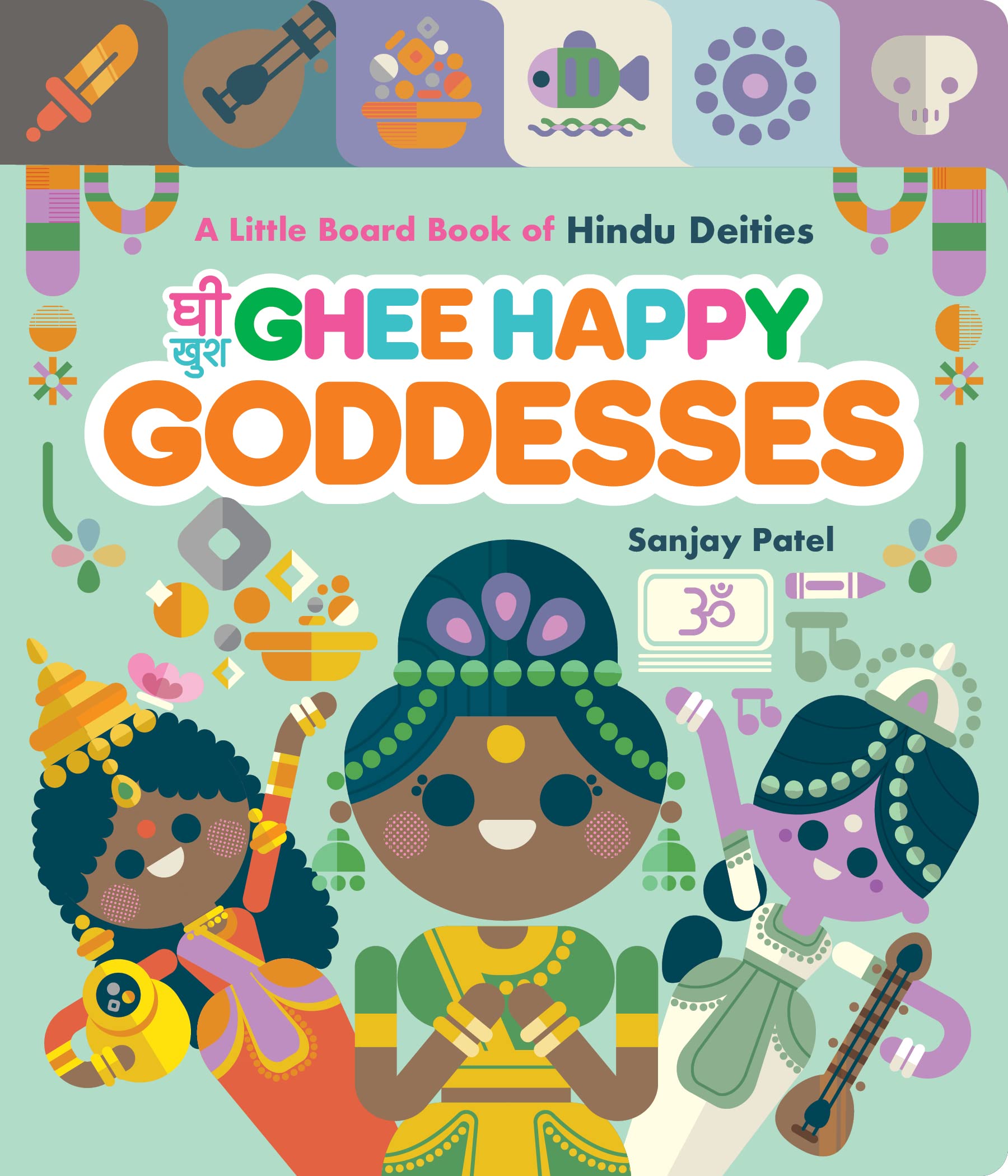 Ghee Happy Goddesses: A Little Board Book Of Hindu Deities,Used