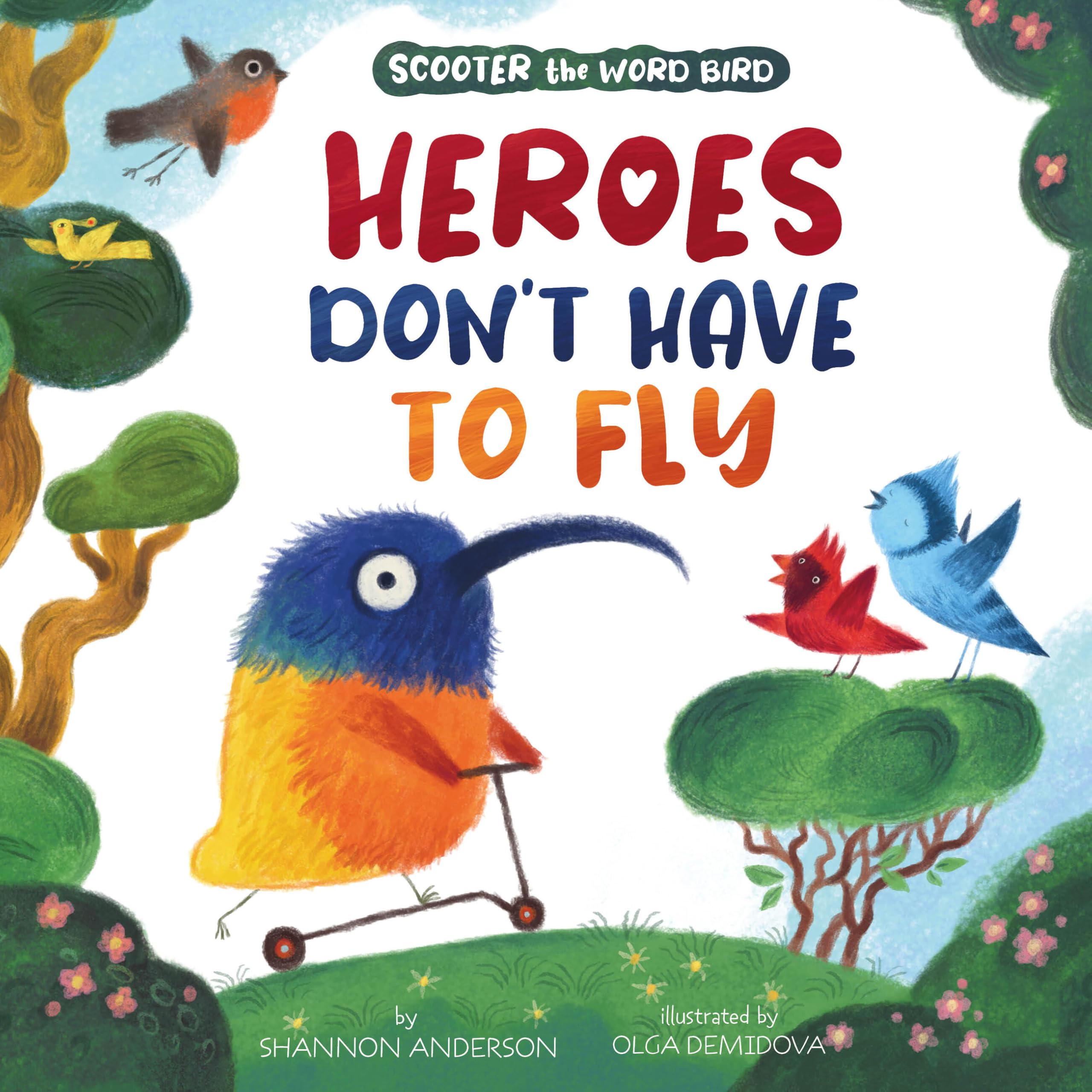 Heroes DonT Have To Fly (Scooter The Word Bird)