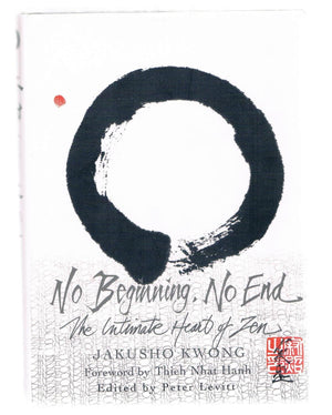 No Beginning, No End: The Intimate Heart Of Zen