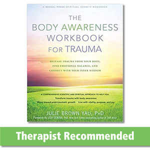 The Body Awareness Workbook For Trauma: Release Trauma From Your Body, Find Emotional Balance, And Connect With Your Inner Wisdo