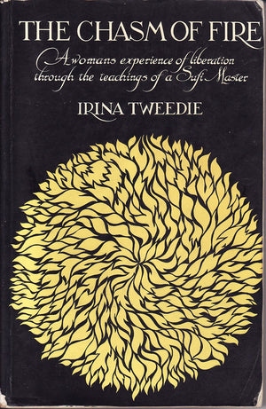 The Chasm Of Fire: A Woman'S Experience Of Liberation Through The Teachings Of A Sufi Master,New