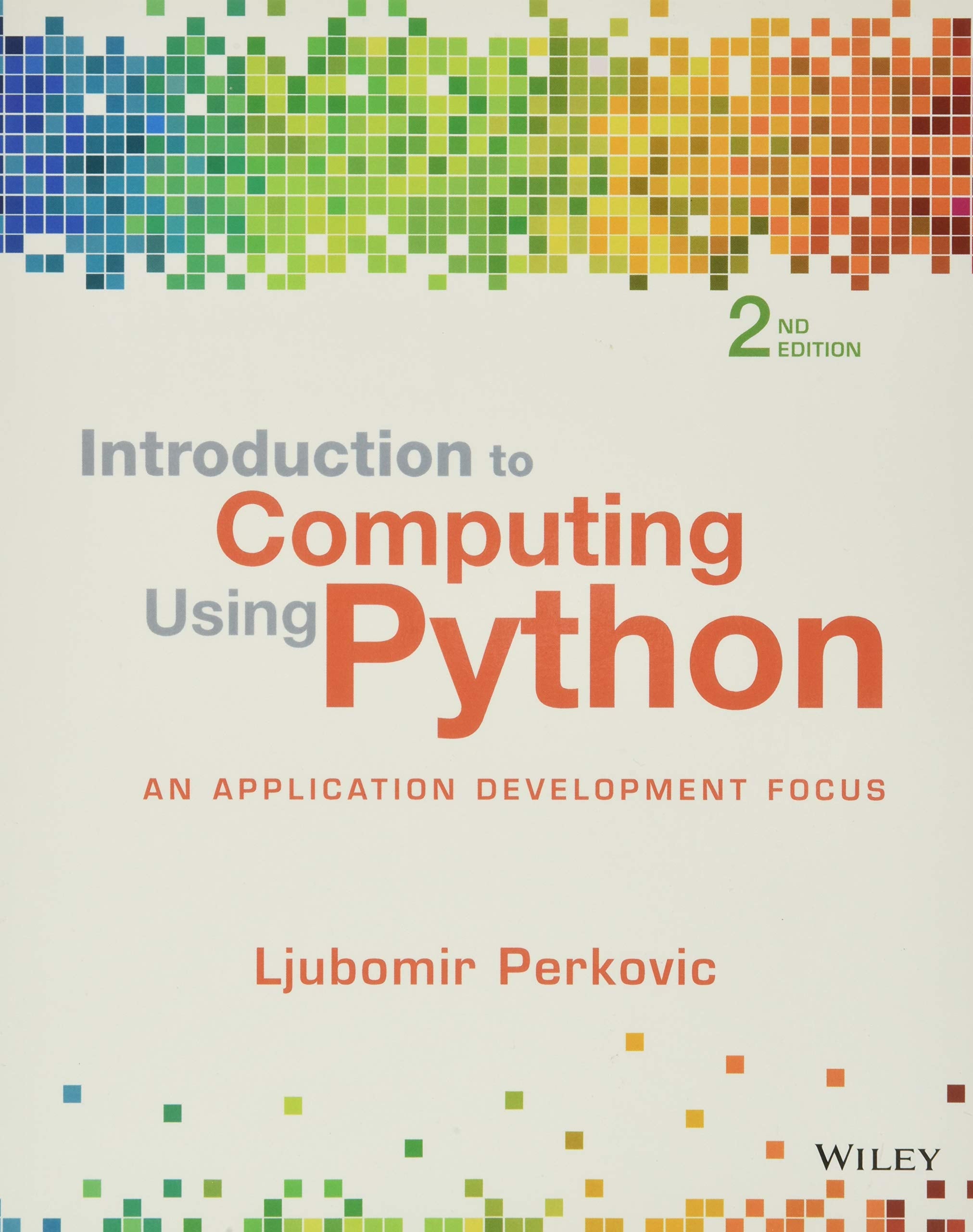 Introduction To Computing Using Python: An Application Development Focus