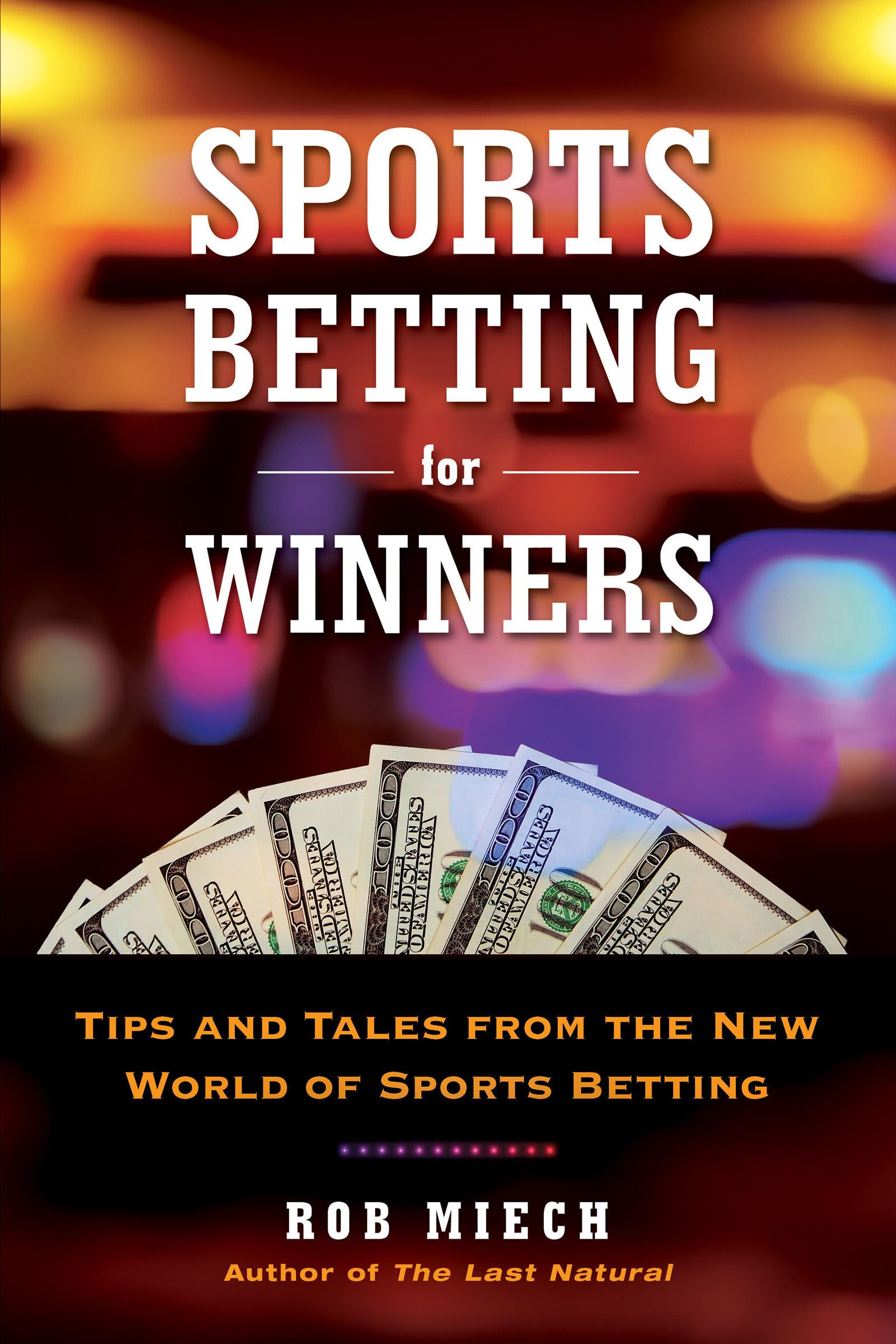 Sports Betting For Winners: Tips And Tales From The New World Of Sports Betting,Used