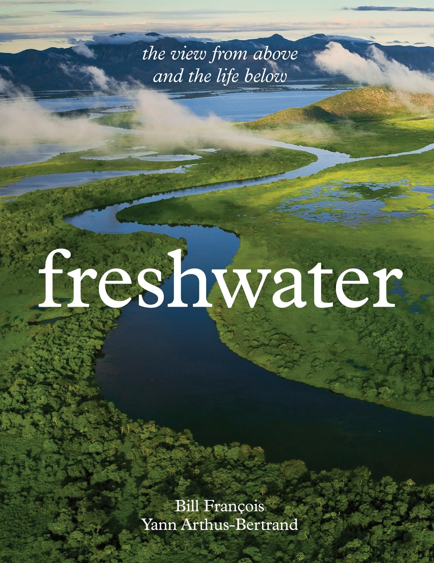 Freshwater: The View From Above And The Life Below