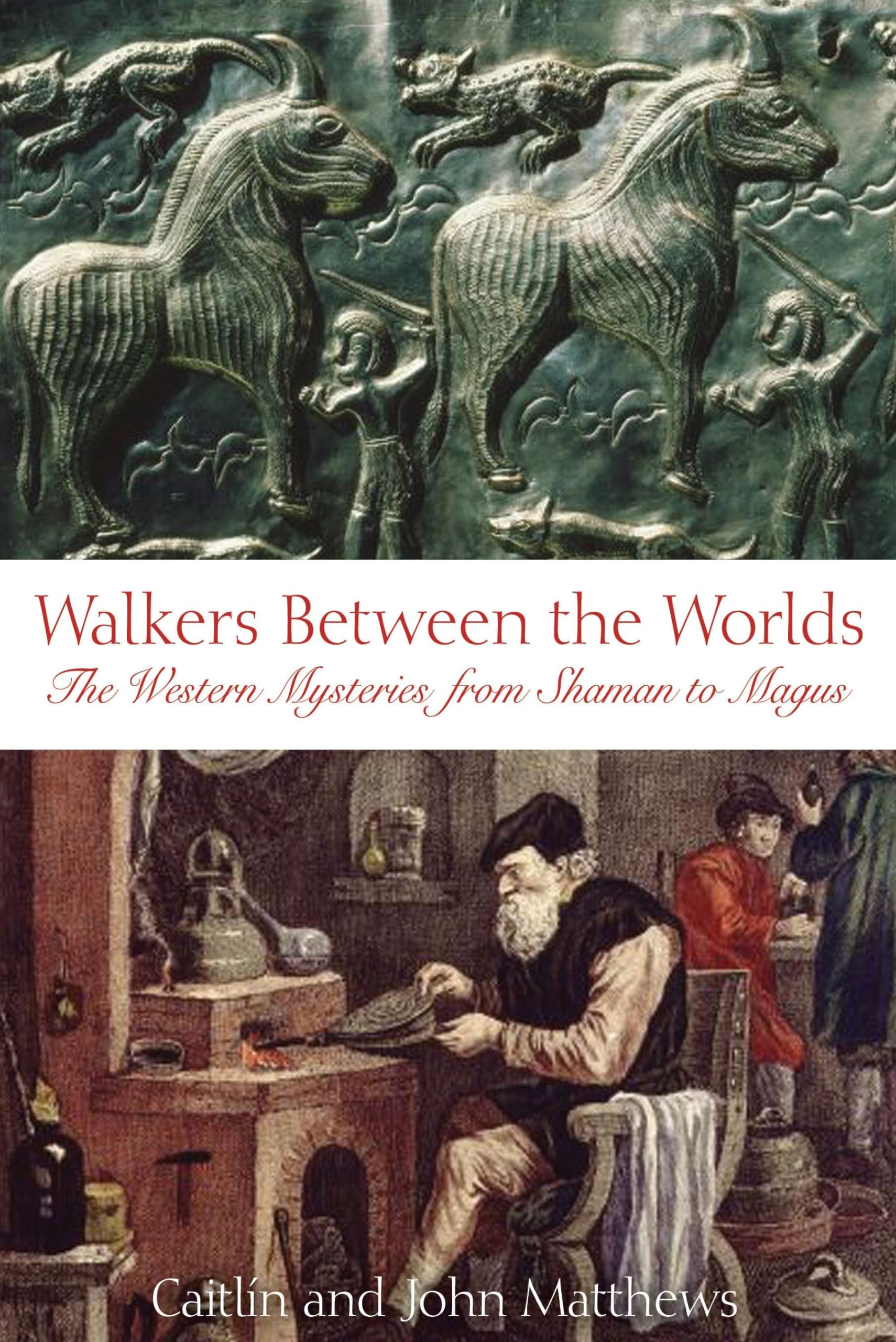Walkers Between the Worlds: The Western Mysteries from Shaman to Magus,Used