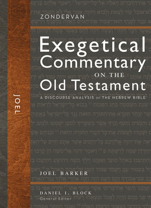 Joel: A Discourse Analysis of the Hebrew Bible (28) (Zondervan Exegetical Commentary on the Old Testament),New