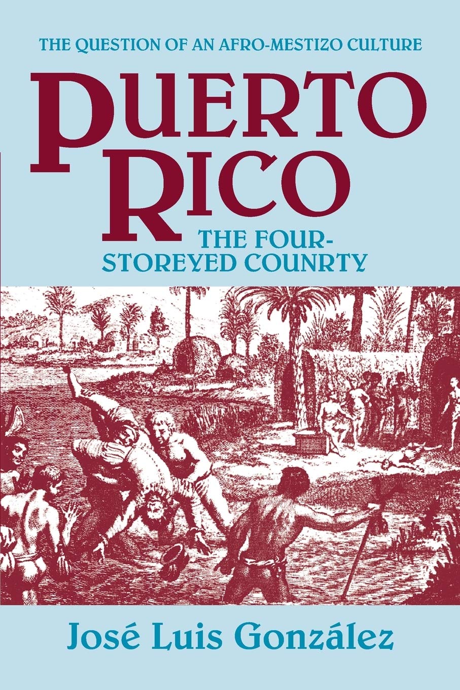 Puerto Rico: The FourStoreyed Country and Other Essays,New