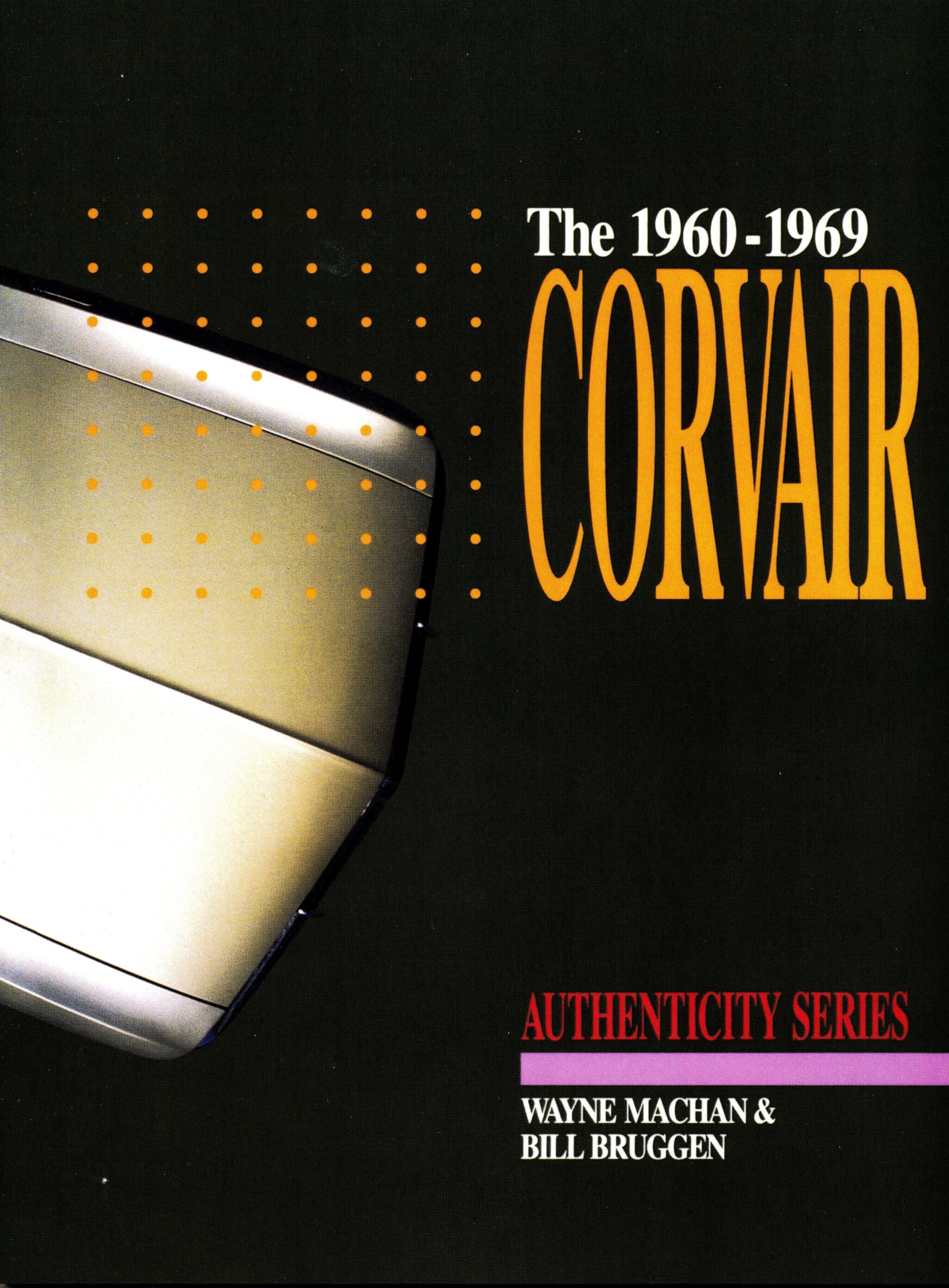 The Corvair, 19601969: A Restorer's Guide to Authenticity (Authenticity Series),Used