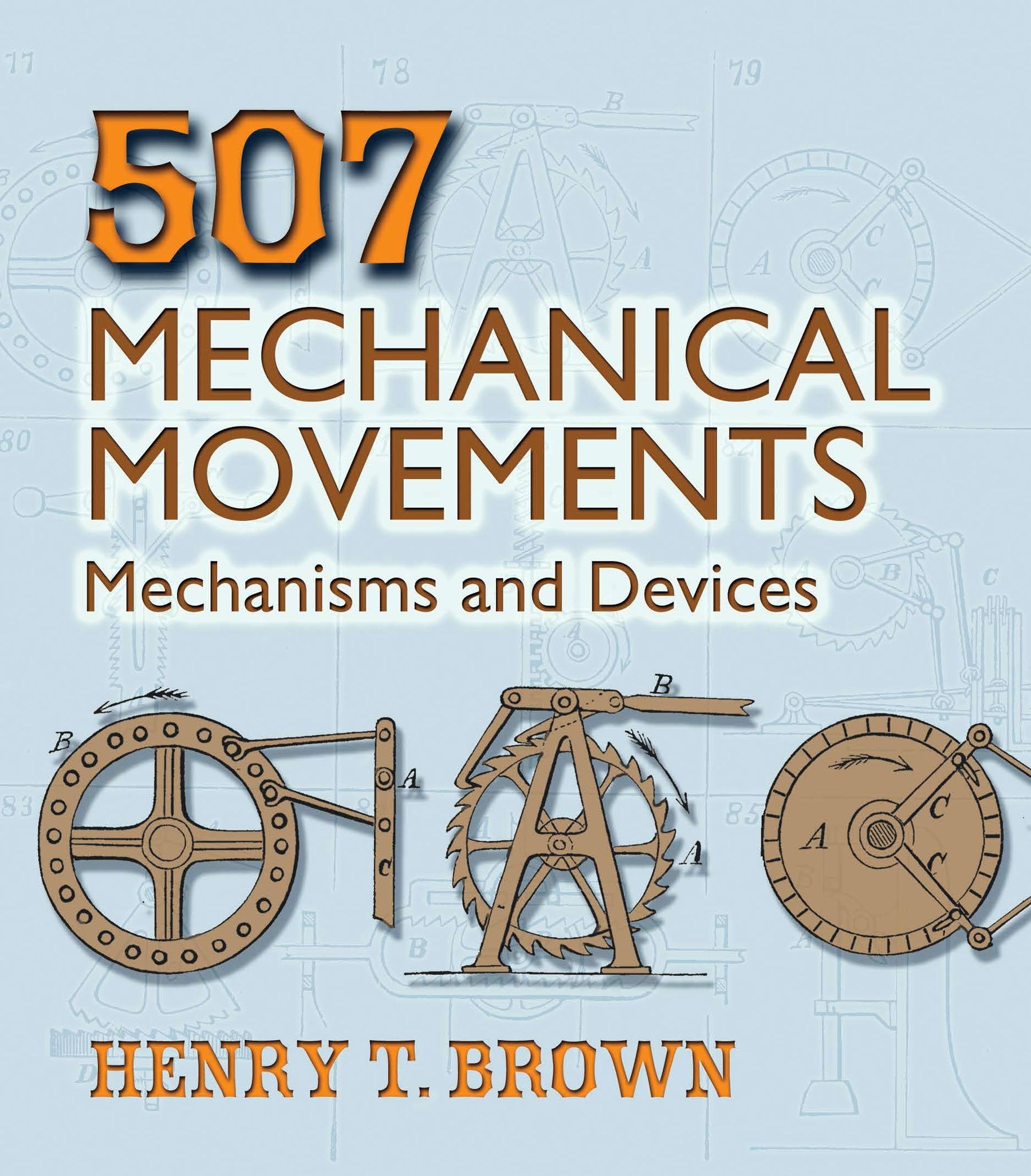 507 Mechanical Movements: Mechanisms And Devices (Dover Science Books)