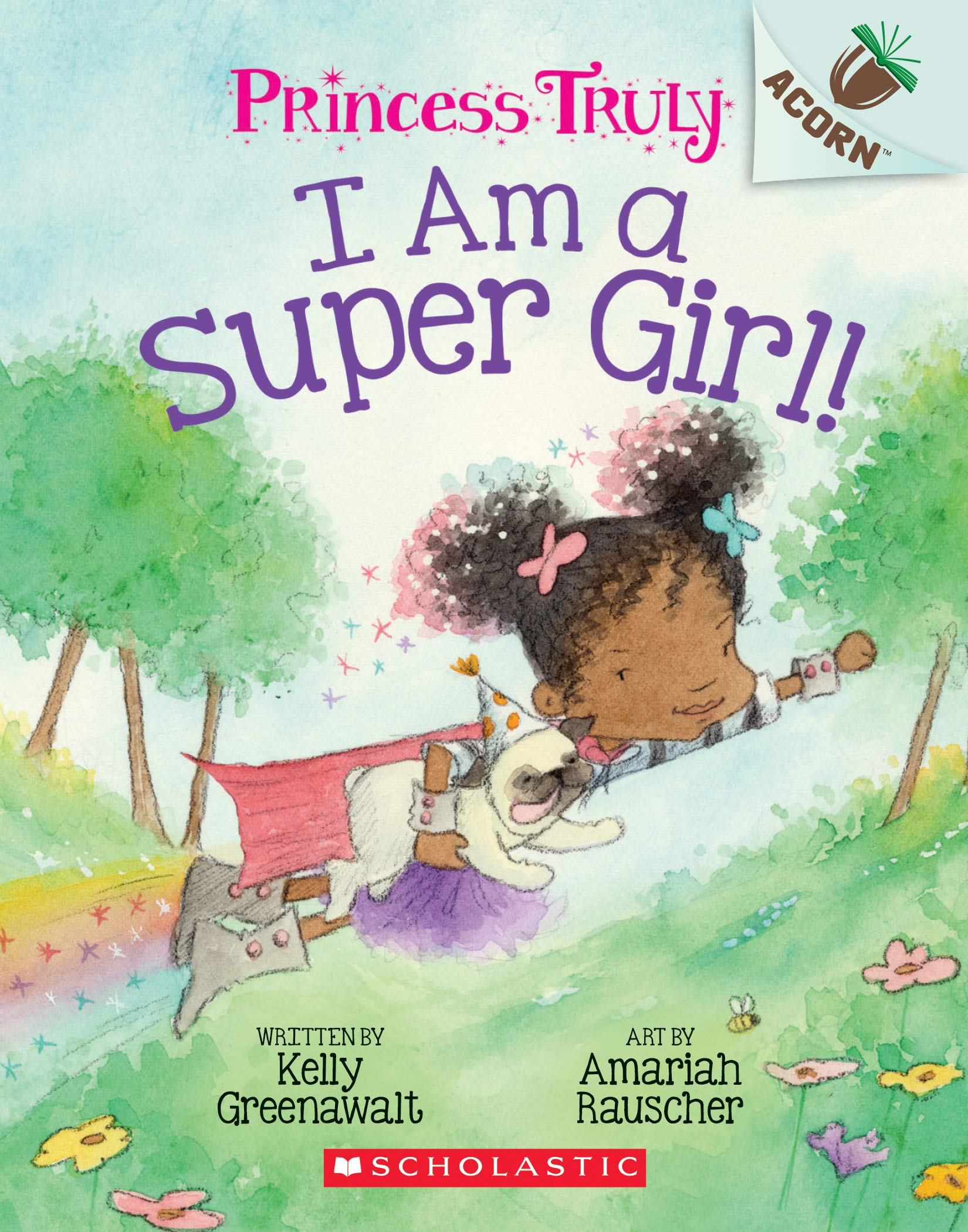 I Am A Super Girl!: An Acorn Book (Princess Truly #1)