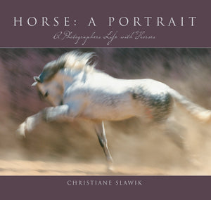 Horse: A Portrait: A Photographer's Life With Horses,Used