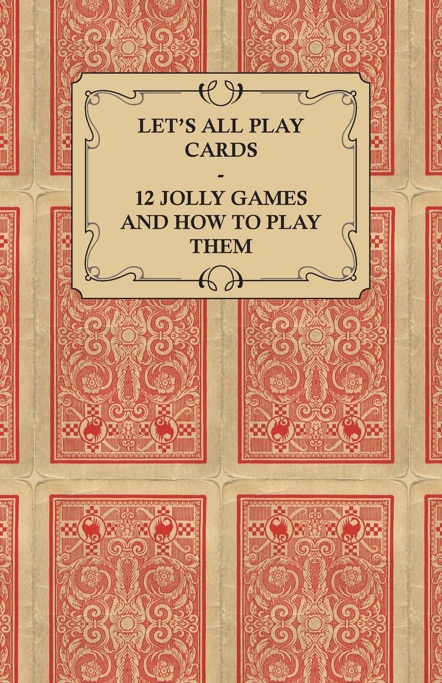 Let's All Play Cards  12 Jolly Games and How to Play Them,Used