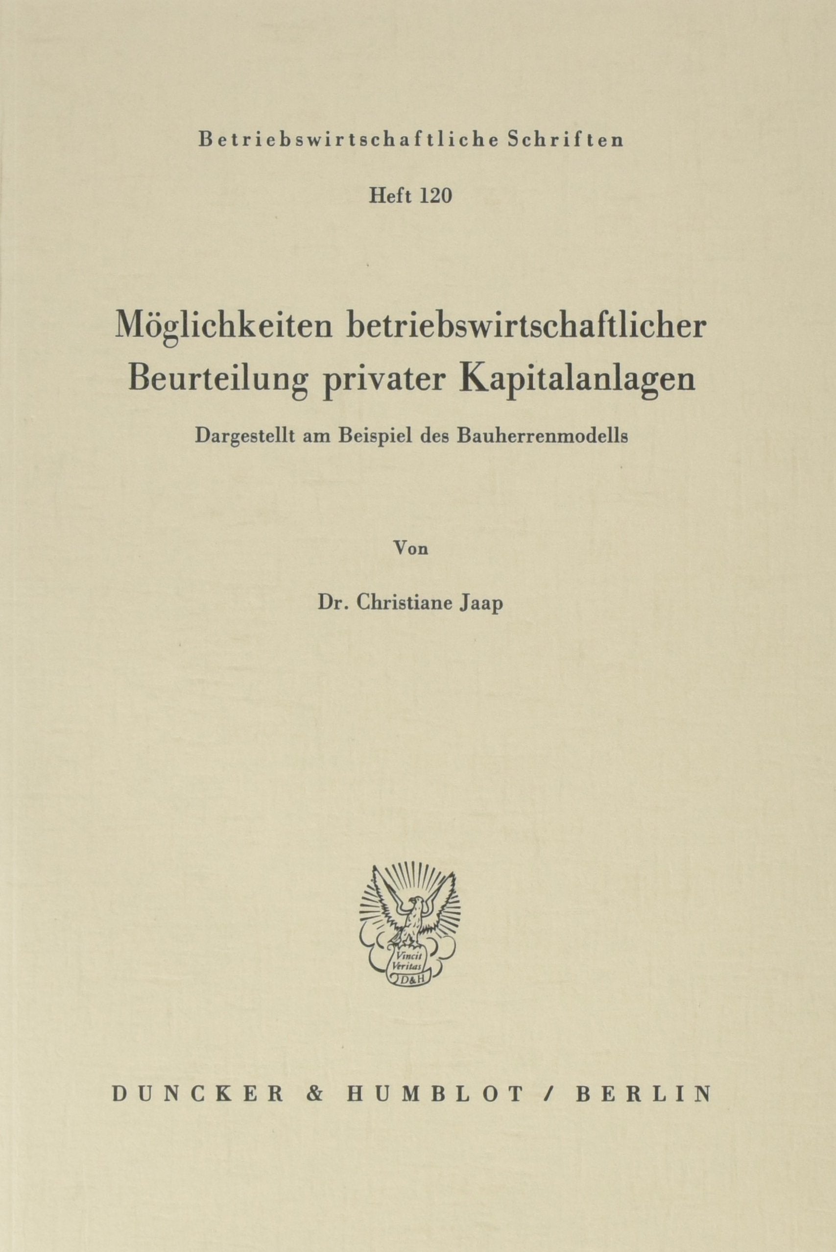 Moglichkeiten Betriebswirtschaftlicher Beurteilung Privater Kapitalanlagen: Dargestellt Am Beispiel Des Bauherrenmodells (Betrie,Used
