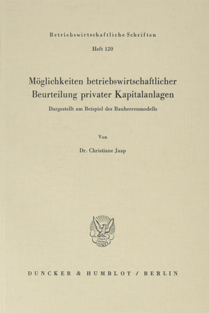 Moglichkeiten Betriebswirtschaftlicher Beurteilung Privater Kapitalanlagen: Dargestellt Am Beispiel Des Bauherrenmodells (Betrie,Used