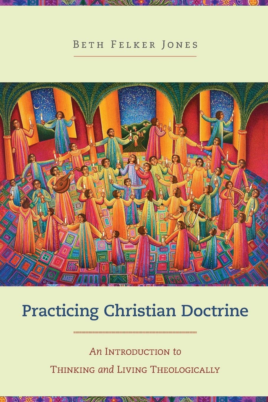 Practicing Christian Doctrine: An Introduction To Thinking And Living Theologically-used