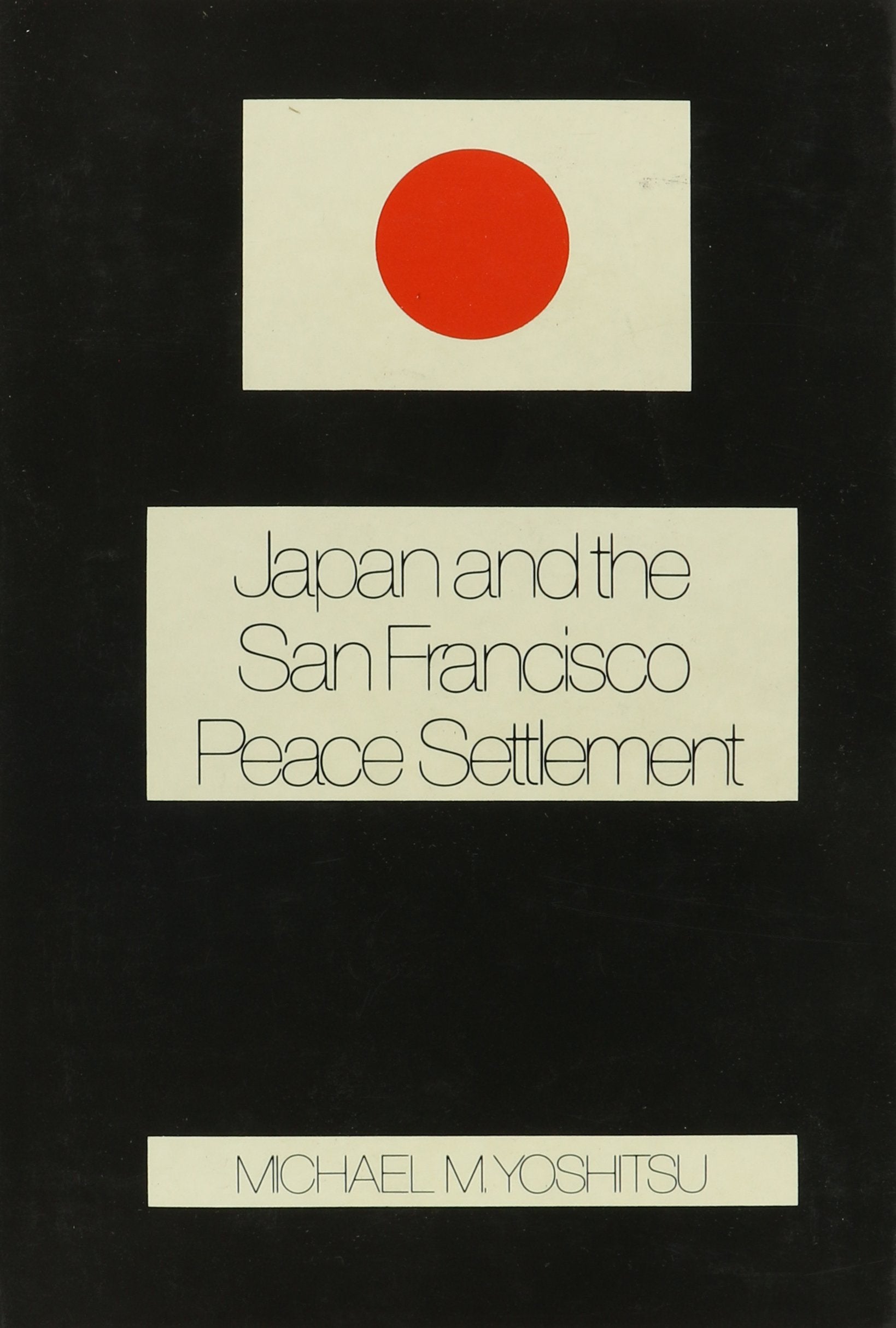 Japan and the San Francisco Peace Settlement,New