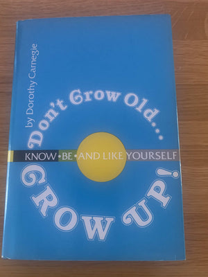 Don't Grow Old... Grow Up! Know, Be and Like Yourself,Used