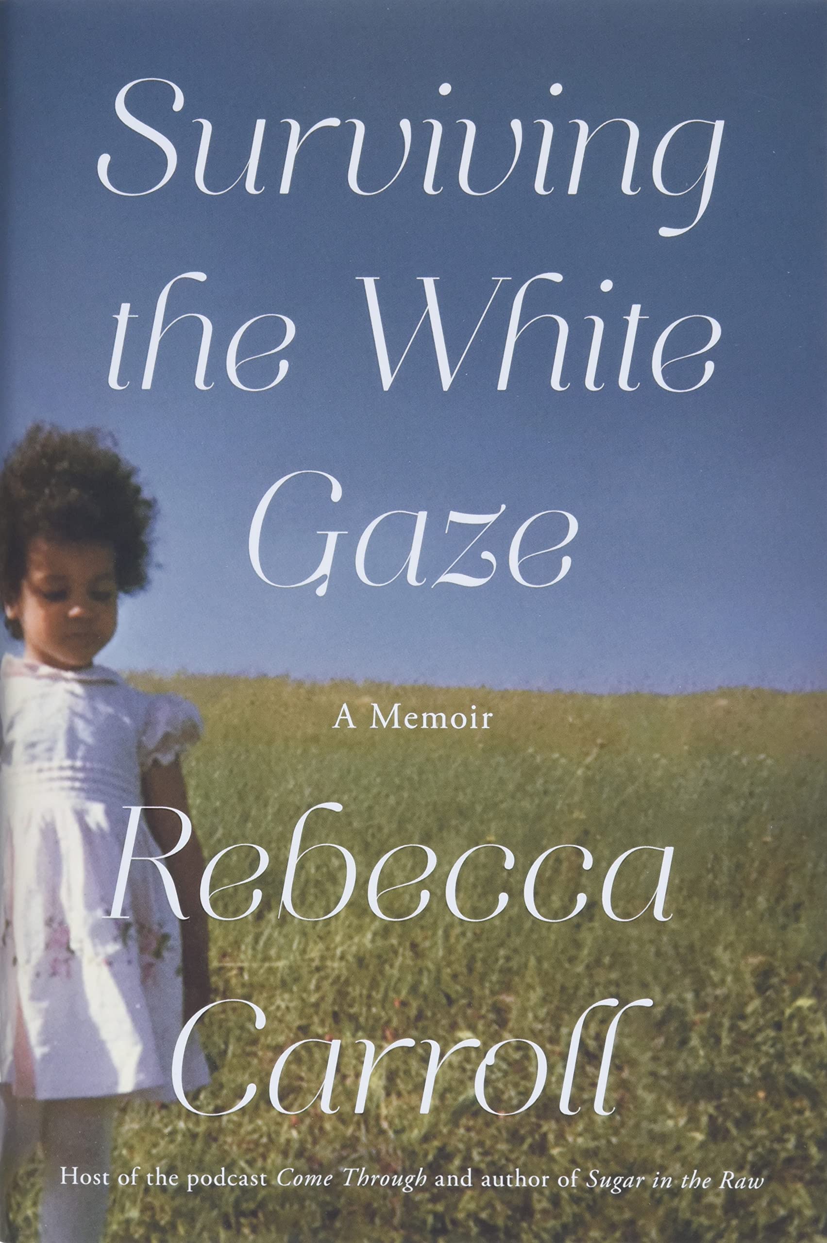 Surviving the White Gaze: A Memoir,New