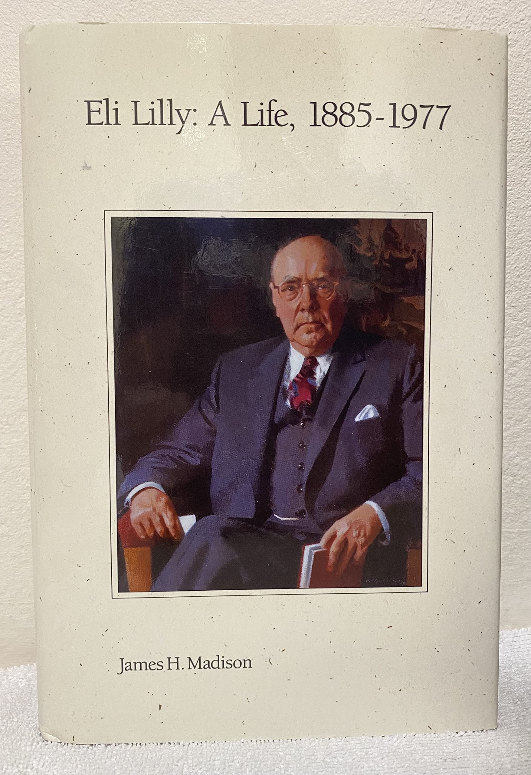 Eli Lilly: A Life, 18851977
