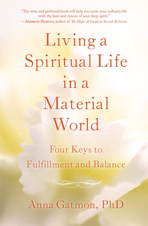 Living a Spiritual Life in a Material World: 4 Keys to Fulfillment and Balance,Used