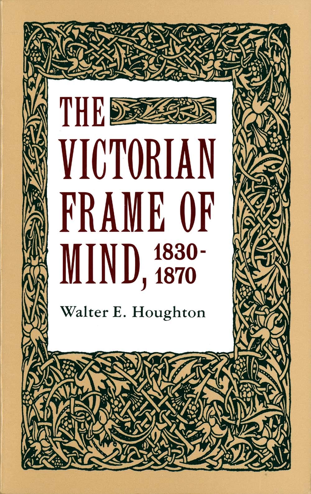The Victorian Frame of Mind, 18301870,Used