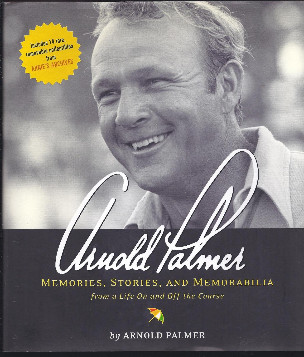 Arnold Palmer: Memories, Stories, and Memorabilia from a Life on and Off the Course,Used