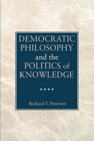 Democratic Philosophy and the Politics of Knowledge,Used