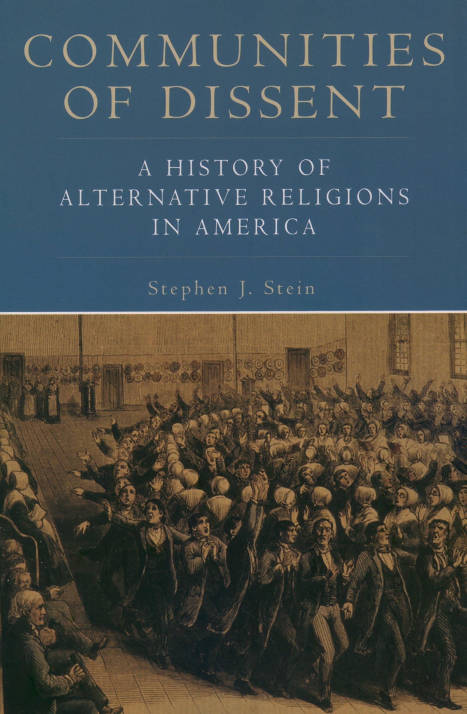Communities Of Dissent: A History Of Alternative Religions In America (Religion In American Life),New