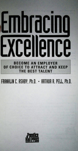 Embracing Excellence: Become the Employer of Choice to Attract and Keep the Best Talent,Used