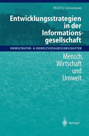 Entwicklungsstrategien in der Informationsgesellschaft: Mensch, Wirtschaft und Umwelt (Umweltnatur & Umweltsozialwissenschaften,Used