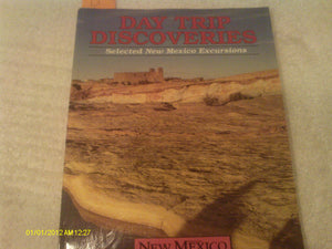 Day Trip Discoveries: Selected New Mexico Excursions,Used