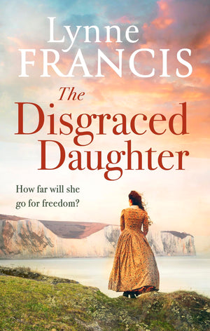 The Disgraced Daughter: A Captivating Saga Of Love, Betrayal And Secrets