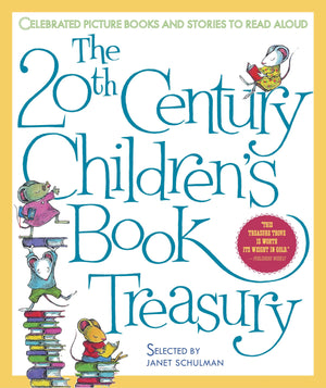 The 20Thcentury Children'S Book Treasury: Picture Books And Stories To Read Aloud