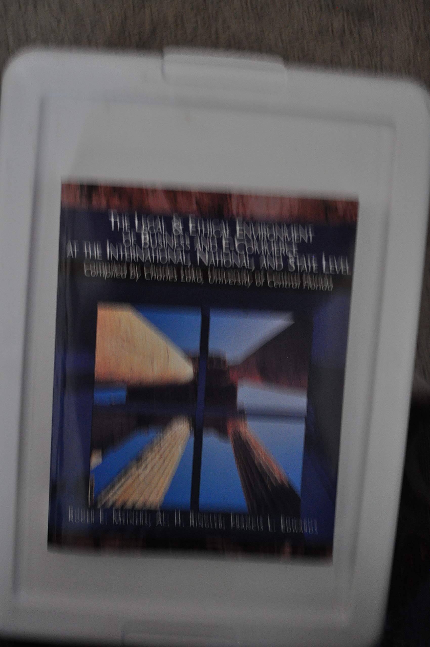 The Legal & Ethical Environment of Business and ECommerce at the International, National, and State,Used