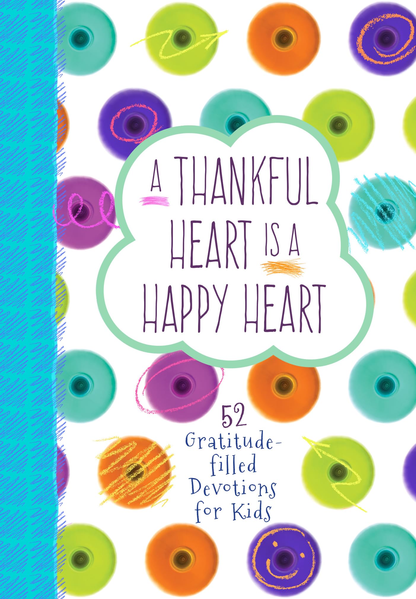 A Thankful Heart Is a Happy Heart: 52 Gratitudefilled Devotions for Kids (Hardcover)  Fun Weekly Devotional for Kids Ages 712,Used