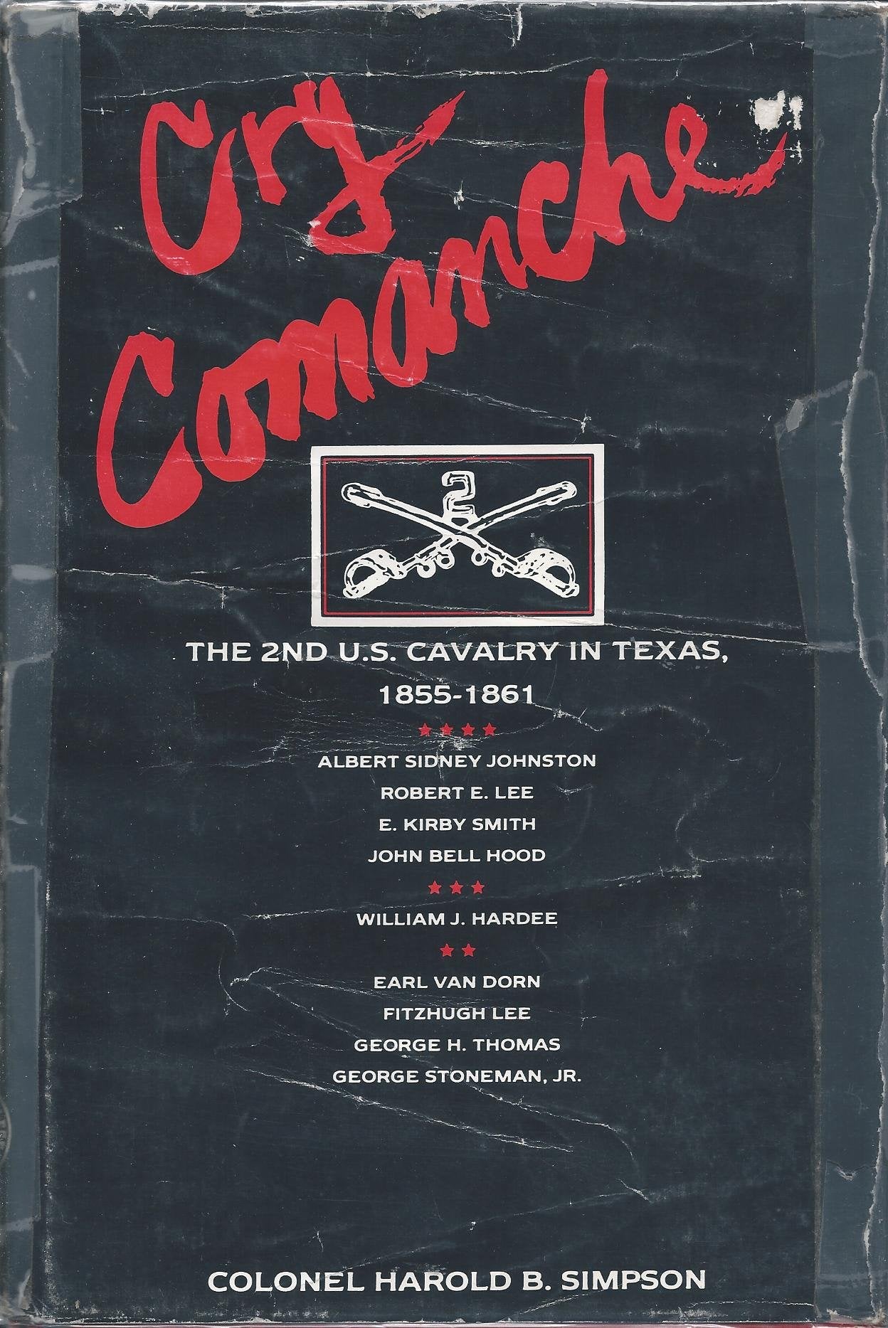 Cry Comanche: The 2nd U.S. Cavalry in Texas, 18551861,New