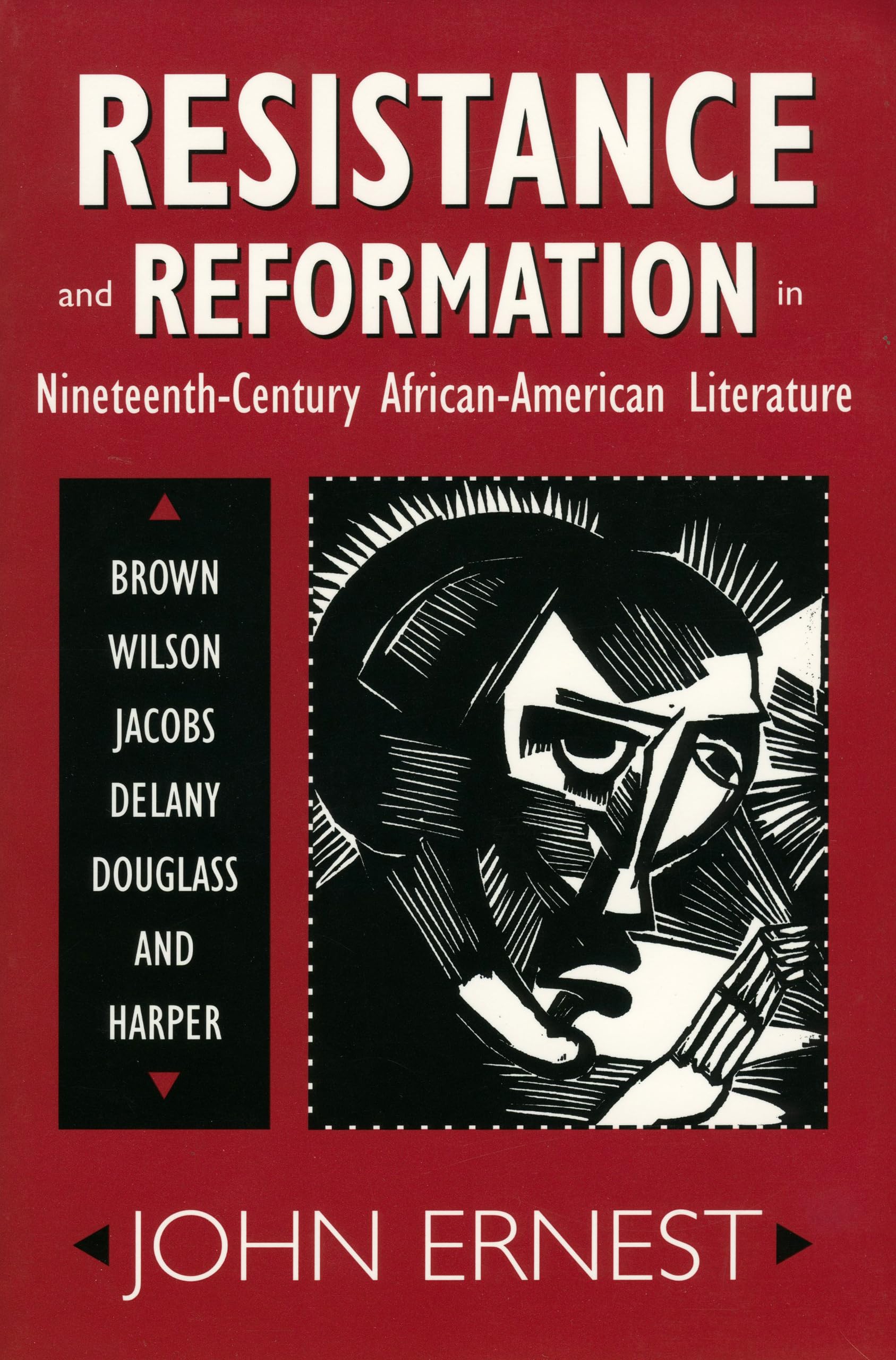 Resistance And Reformation In Nineteenthcentury Africanamerican Literature: Brown, Wilson, Jacobs, Delany, Douglass, And Harpe,Used