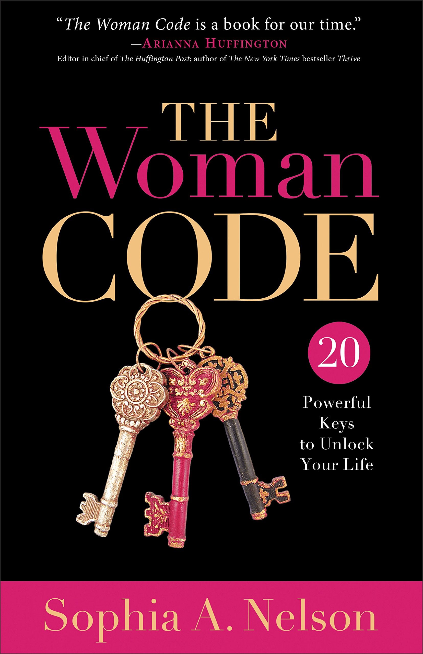 The Woman Code: 20 Powerful Keys To Unlock Your Life