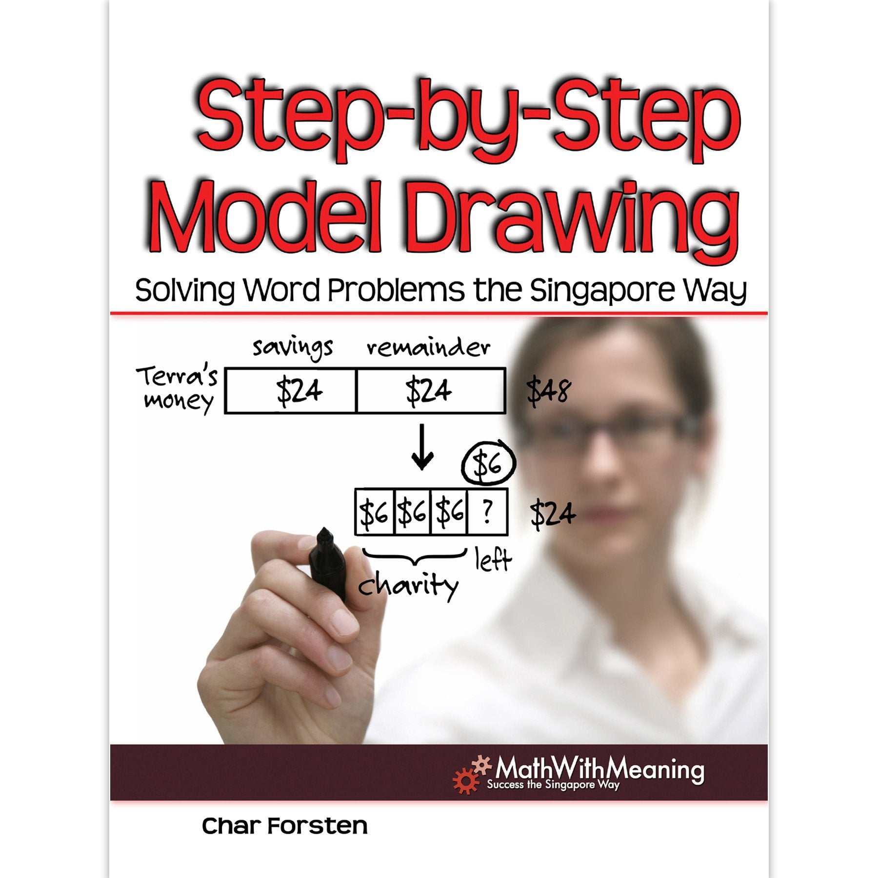 Step by Step Model Drawing: Solving Word Problems the Singapore Way,Used