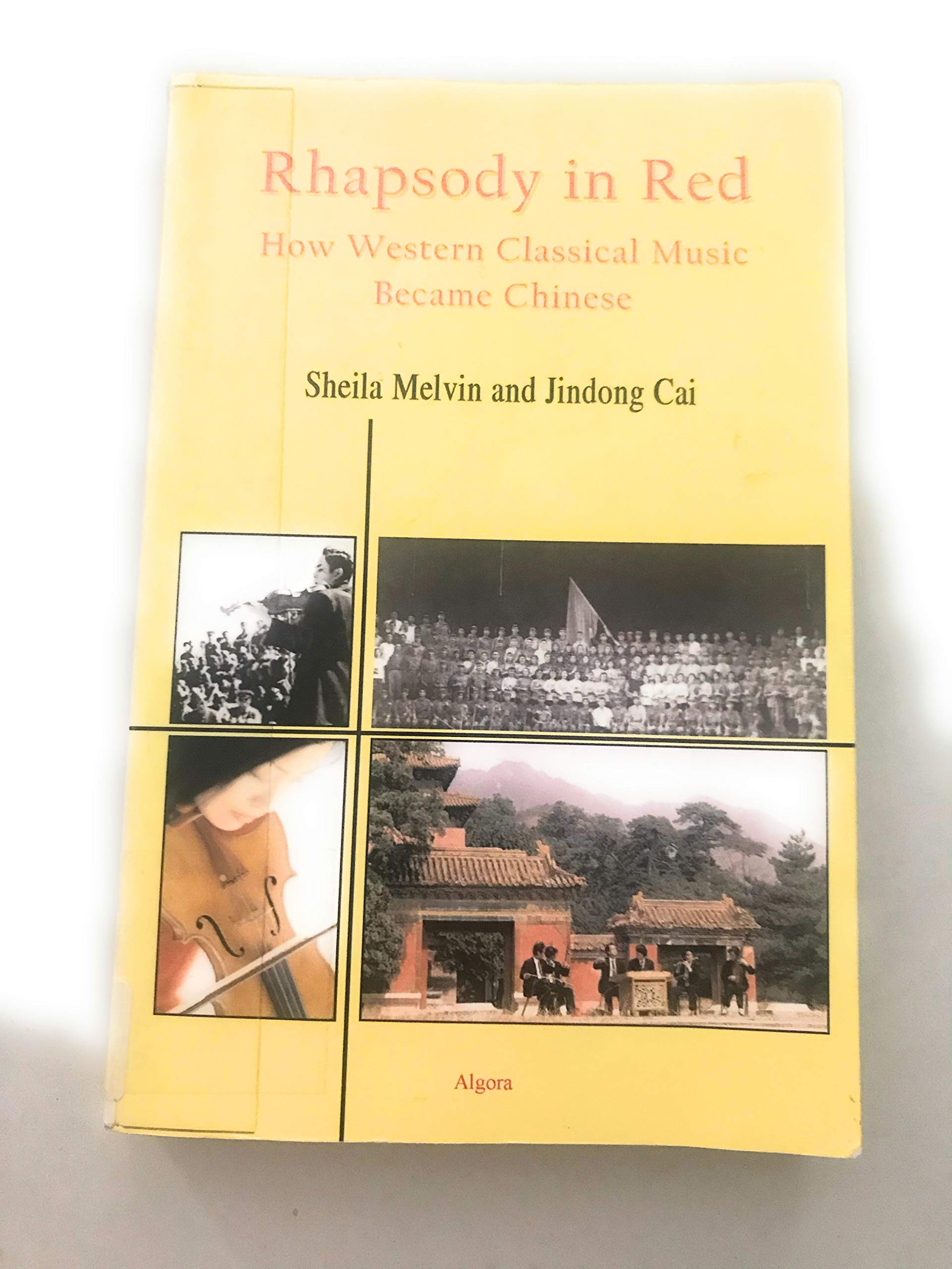 Rhapsody In Red How Western Classical Music Became Chinese,Used