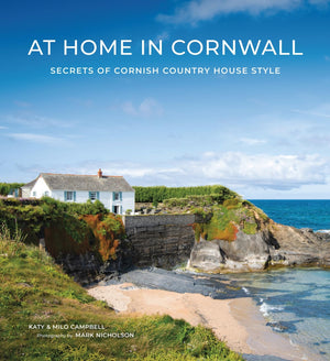 At Home In Cornwall: Secrets Of Cornish Country House Style