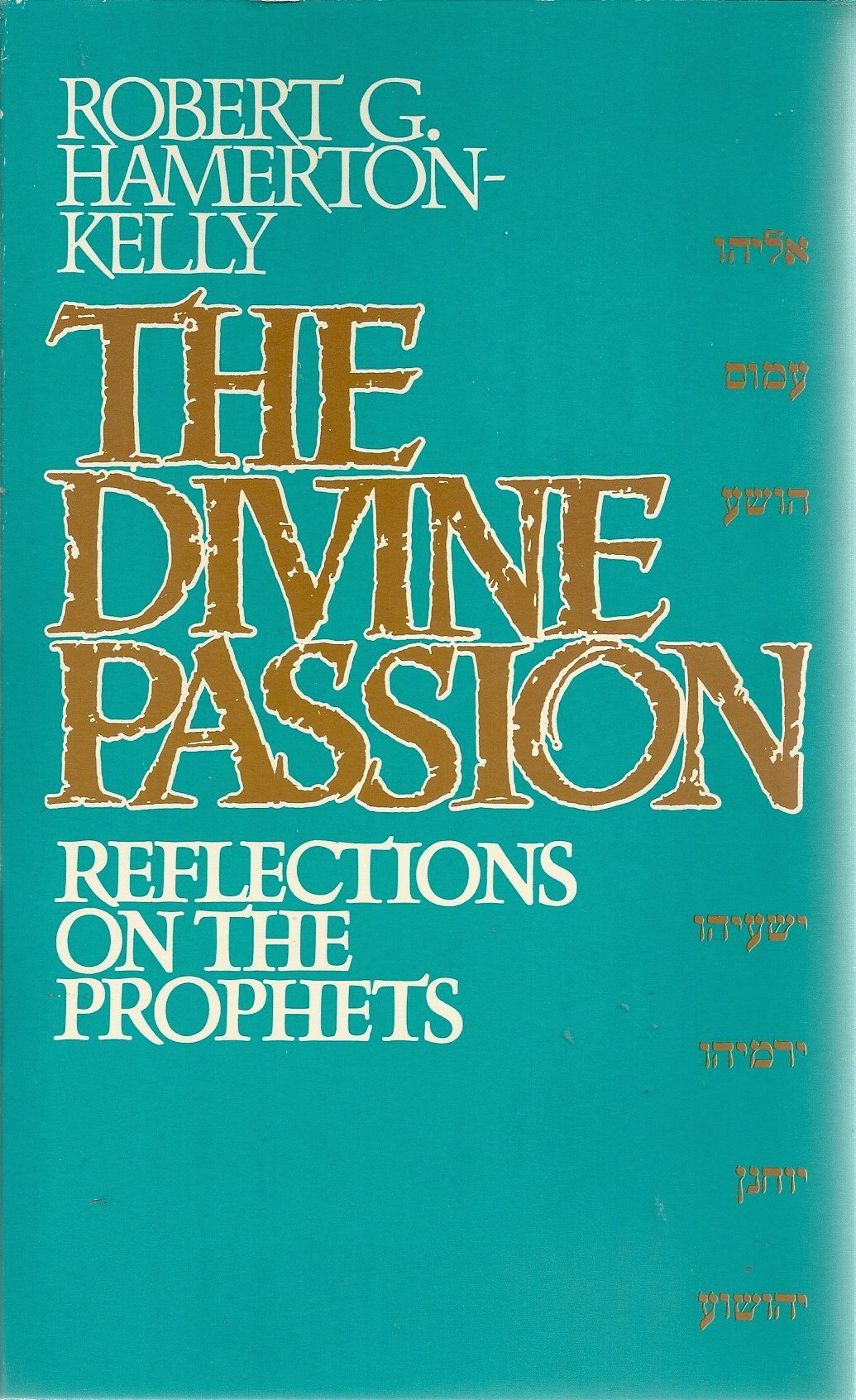The Divine Passion: Reflections on the Prophets,Used