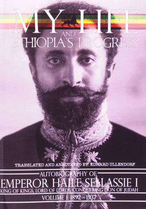 My Life And Ethiopia'S Progress: The Autobiography Of Emperor Haile Sellassie I (Volume 1) (My Life And Ethiopia'S Progress) (My,New